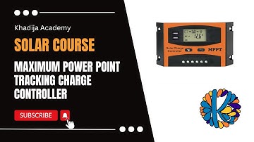 MPPT Charge Controller - Maximum Power Point Tracking Charge Controller in Solar Energy Course