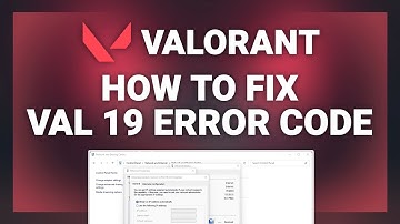 Valorant – How to Fix Error Code Val 19 in Valorant! | Complete 2024 Guide