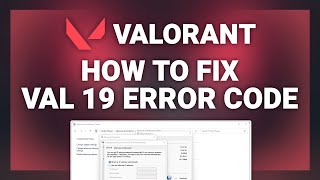 Valorant – How to Fix Error Code Val 19 in Valorant! | Complete 2024 Guide