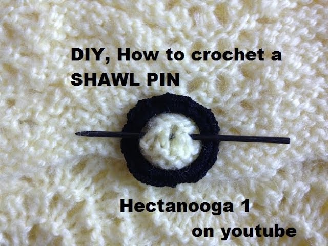 DIY HOW TO CROCHET A SHAWL PIN, for crochet or knit garments 