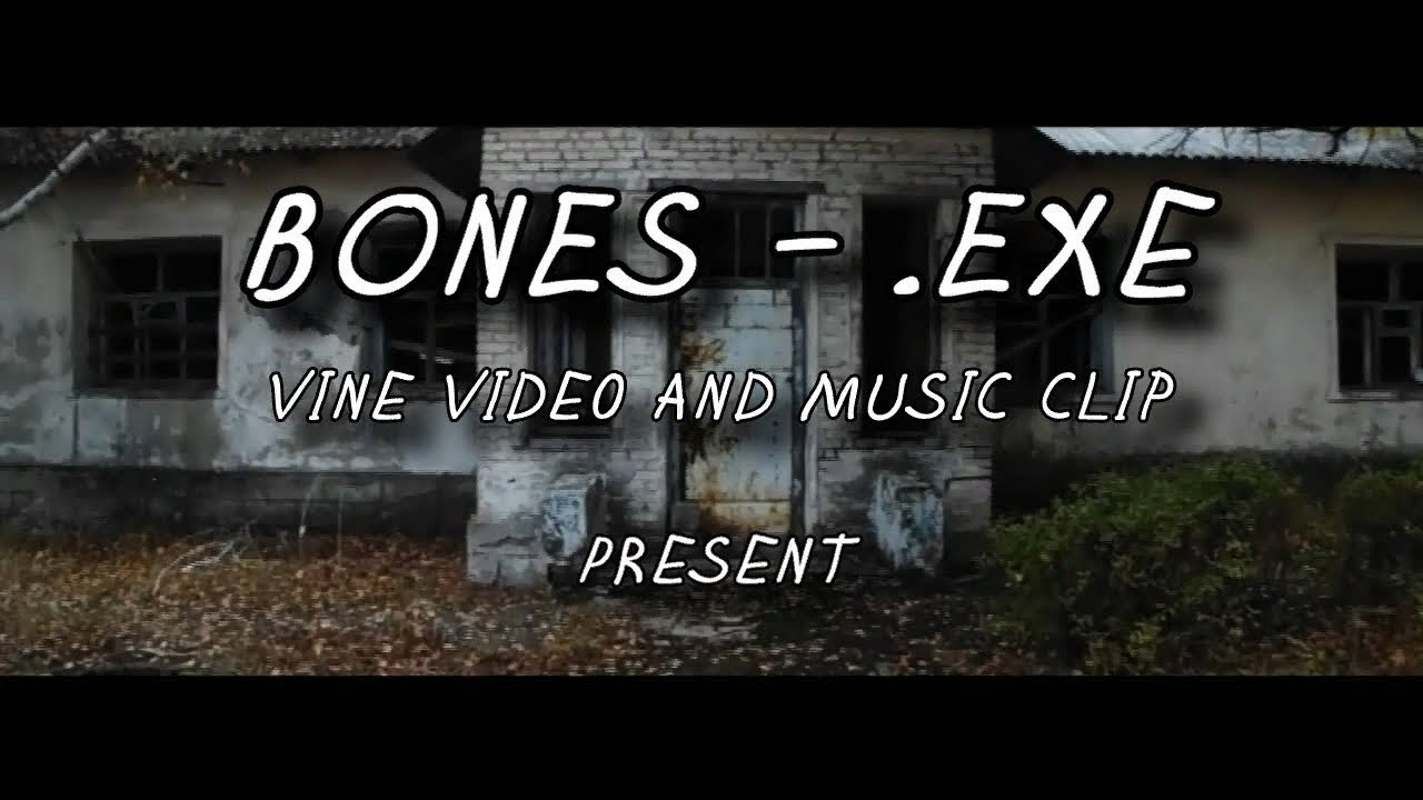 Bones клип. Exe Bones. Альбом Bones exe. Bones exe перевод. Bones exe текст.