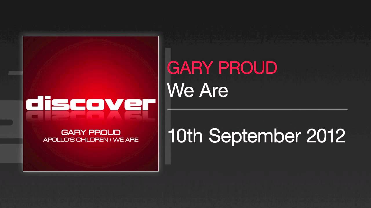 Watch Gary Proud - We Are on YouTube Watch Gary Proud - We Are on YouTube