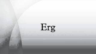 Erg