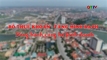 Phóng sự: Bỏ thuế khoán - Tăng minh bạch, đồng hành cùng hộ kinh doanh| QTTV