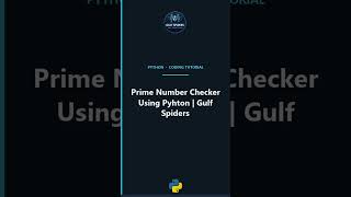 Prime Number Checker Using Python || Coding in Python  @GulfSpiders ​