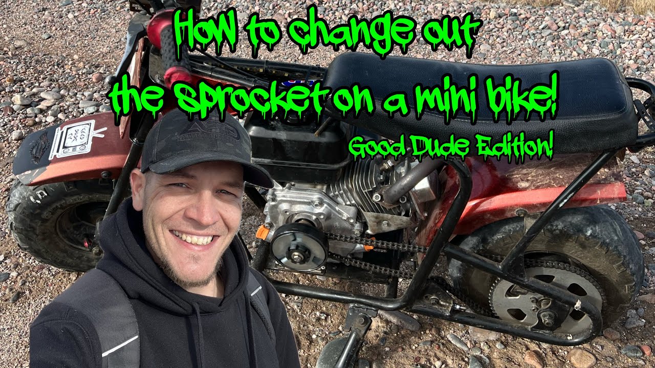 How to change a sprocket on a mini bike - GoodDude Edition!