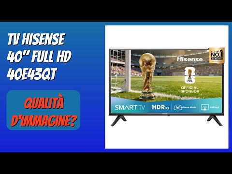 RECENSIONE (2025) : TV Hisense 40" Full HD 40E43QT. DETTAGLI