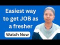 How can freshers get job easily  sushmita madhu