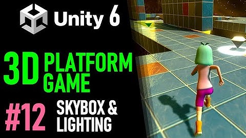 HOW TO MAKE A 3D PLATFORM GAME IN UNITY 6 - GAME TUTORIAL 12 SKYBOX & LIGHTING IN UNITY