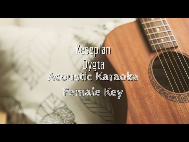 Kesepian - Dygta - Acoustic Karaoke (Female Key) class=