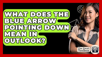 What Does The Blue Arrow Pointing Down Mean In Outlook? - TheEmailToolbox.com