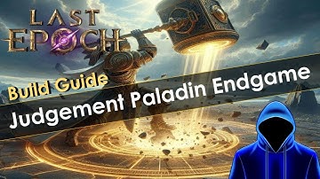 Last Epoch Judgement Paladin Endgame Build Guide