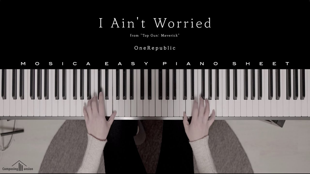 탑건 매버릭(Top Gun: Maverick) OST OneRepublic - I Ain’t WorriedㅣEasy Piano Sheet Cover