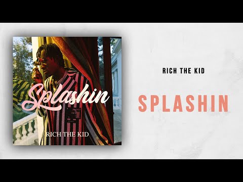 Rich The Kid – Splashin