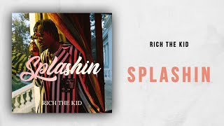 Rich The Kid - Splashin (The World Is Yours 2)