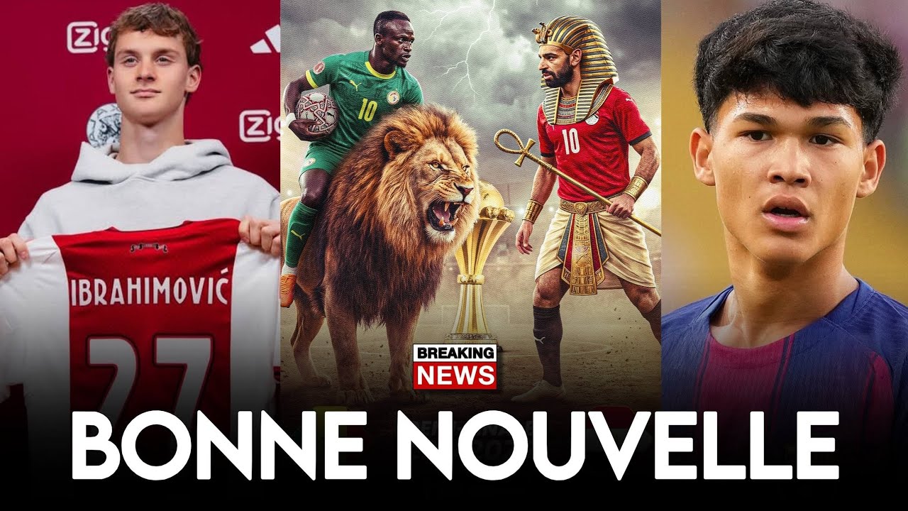 📰 : Jour de match Sénégal vs Égypte, Le fils de Zlatan signe à Ajax, Dro... 