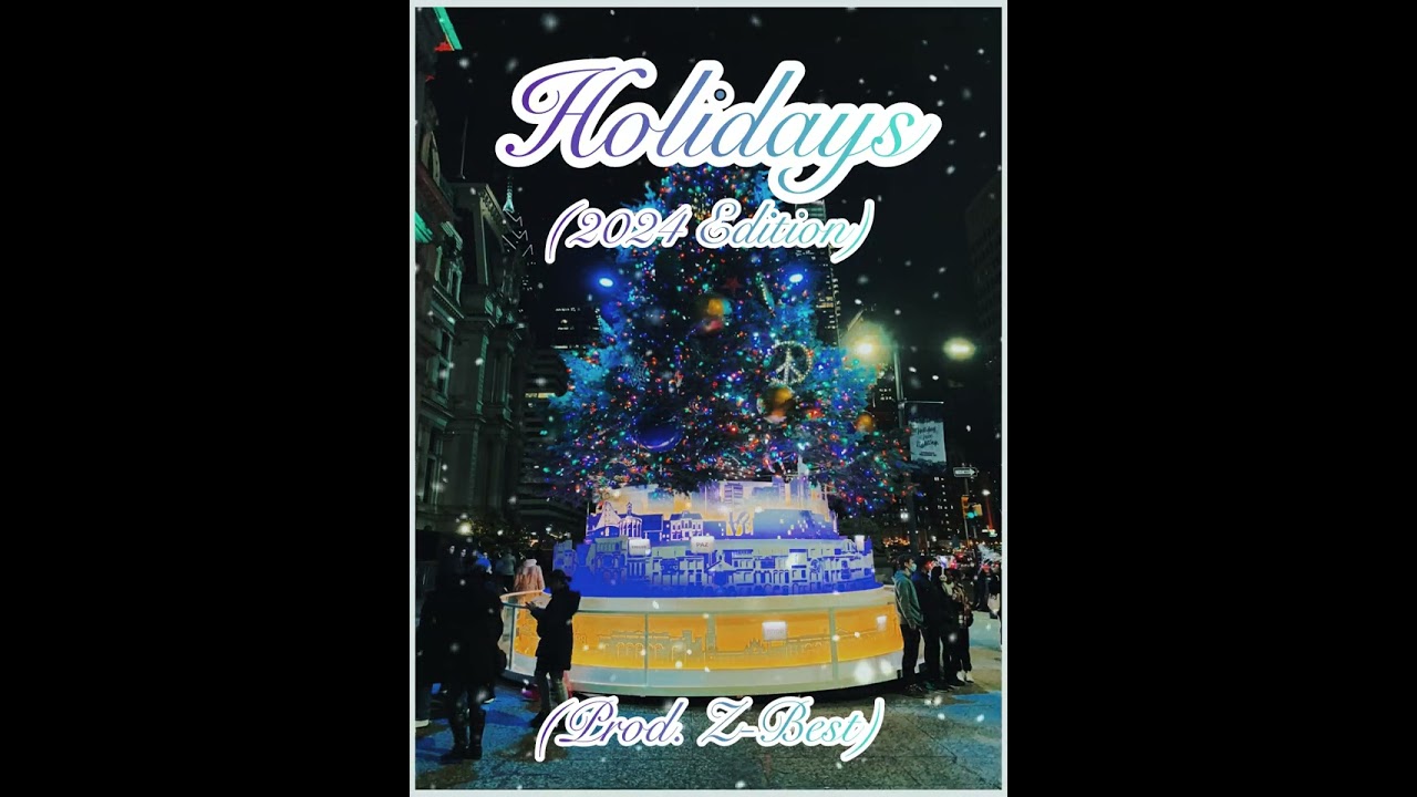 Holidays (2024 Edition) (Prod. Z-Best)