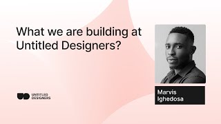 What we are building UD - Marvis Ighedosa