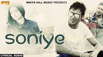 Soniye  (Lyrical Audio) Bhinda Aujla | Punjabi Lyrical Audio 2017 | White Hill Music