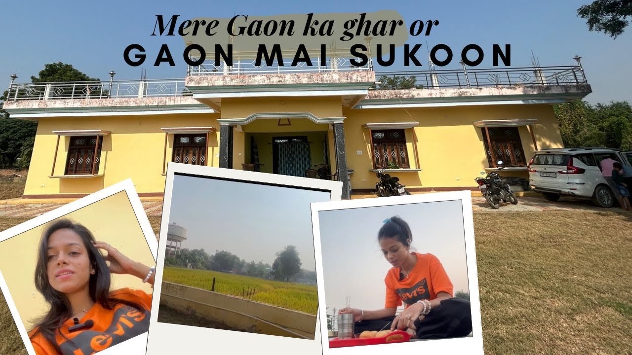 Mere gaon ka ghar | gaon mai Sukoon | Sukoon ab bhi gaon mai hai 