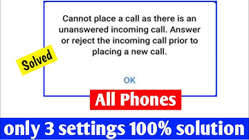 Cannot place a call as there is an unanswered incoming call. Answer or reject the incoming call