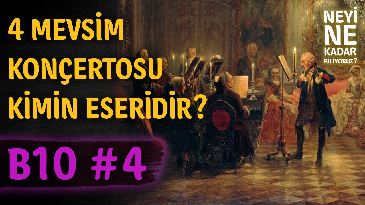 4 Mevsim Konçertosu Kimin Eseridir? Genelkültür Bahane 10.Bölüm 4 4 Mevsim Konçertosu Kimin Eseridir? Genelkültür Bahane 10.Bölüm 4