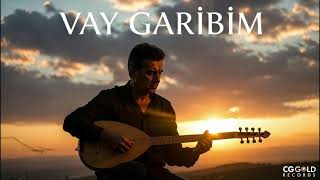 Vay Garibim Yalan Dünya Dar Gelir - Yanık Türkü (Full)