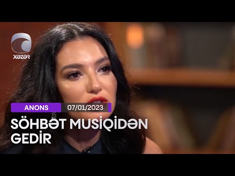 Söhbət Musiqidən Gedir - Dilarə Kazımova   07.01.2023 ANONS