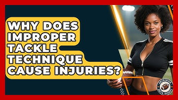 Why Does Improper Tackle Technique Cause Injuries? - Gridiron Data Digest