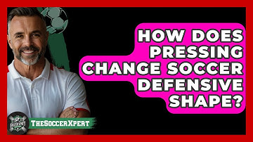 How Does Pressing Change Soccer Defensive Shape? - The Soccer Xpert