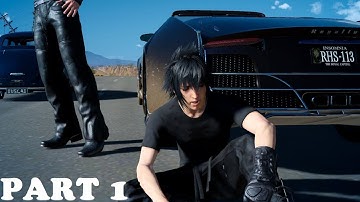 FINAL FANTASY 15 Windows Edition | Playthrough/Walkthrough | Part 1 (No Commentary)