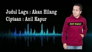 Bang Anil Kapur - Akan Hilang ( Lagu Anak Dumai )