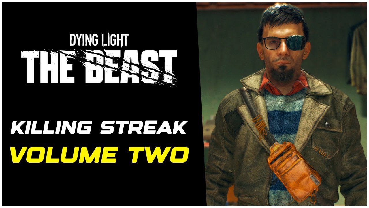 Dying Light The Beast Killing Streak Volume Two (Full Quest Walkthrough ...