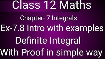 Ncert Class 12 Maths Chapter- 7 Integrals: Ex -7.8 intro with examples:Definite Integrals:Limits