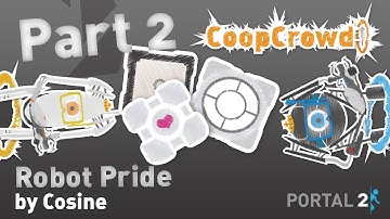 Portal 2 Custom Map -  Robot Pride (Part 2)