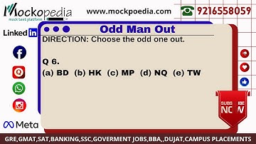Q6- DIRECTION: Choose the odd one out. (a) BD  (b) HK  (c) MP  (d) NQ  (e) TW