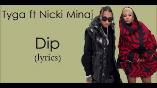 Tyga - Dip  ft. Nicki Minaj (lyrics)