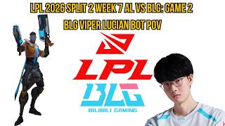 LPL 2026 Split 2 Week 7 AL vs BLG: Game 2 | BLG Viper Lucian Bot POV
