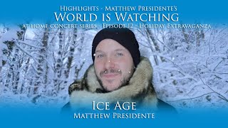 Ice Age (Hawksley Workman Cover) - Matthew Presidente