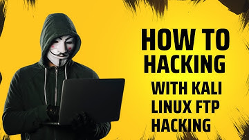 How to  Hacking with Kali Linux   FTP hacking