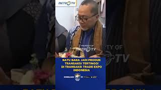 Batu Bara Jadi Produk Transaksi Tertinggi Di Transaksi Trade Expo Indonesia shorts