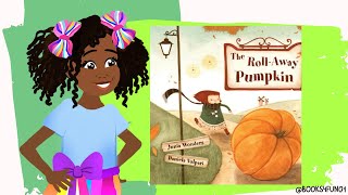Read Aloud: The Roll Away Pumpkin
