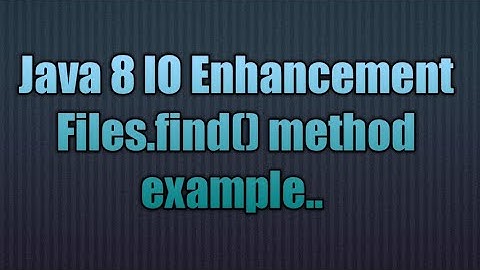 Java 8 IO Enhancement Files.find() method