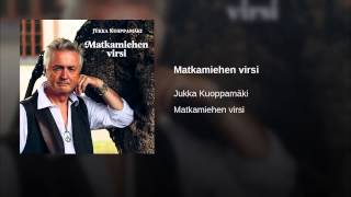 Video thumbnail of "Jukka Kuoppamäki (suom. san.) - Matkamiehen virsi"