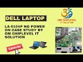 Dell laptop 3521 la 9104p no power on case study by OM CHIPLEVEL IT SOLUTION