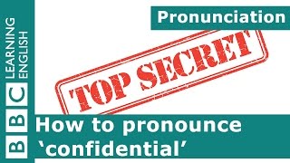 How to pronounce 'confidential'