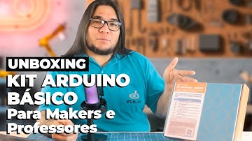 UNBOXING: Kit Arduino Básico para Iniciantes! | Primeiras Impressões e Componentes