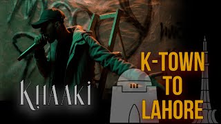 K-Town to Lahore (Official Video) @kh44ki  | Prod by Hanan