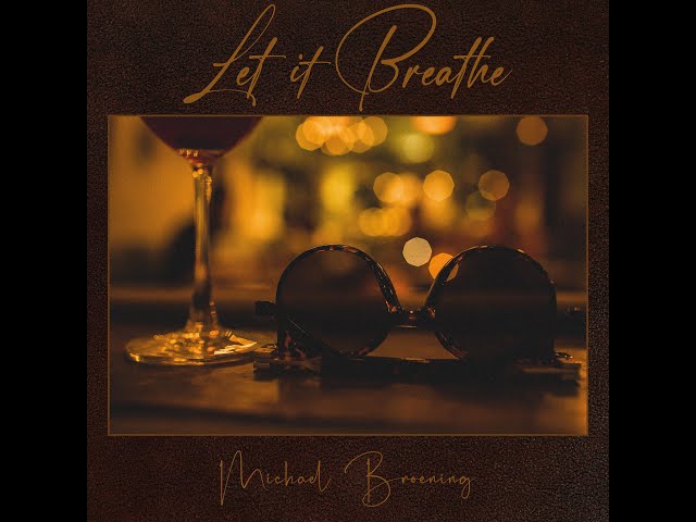 Michael Broening - Michael Broening Let It Breathe