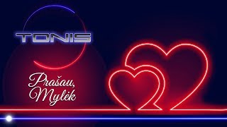 Tonis ✦ Prašau, mylėk